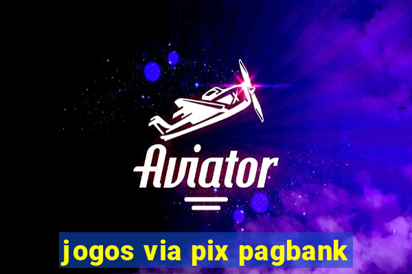 jogos via pix pagbank